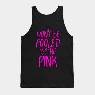 Don't be Fooled by the Pink Tank Top